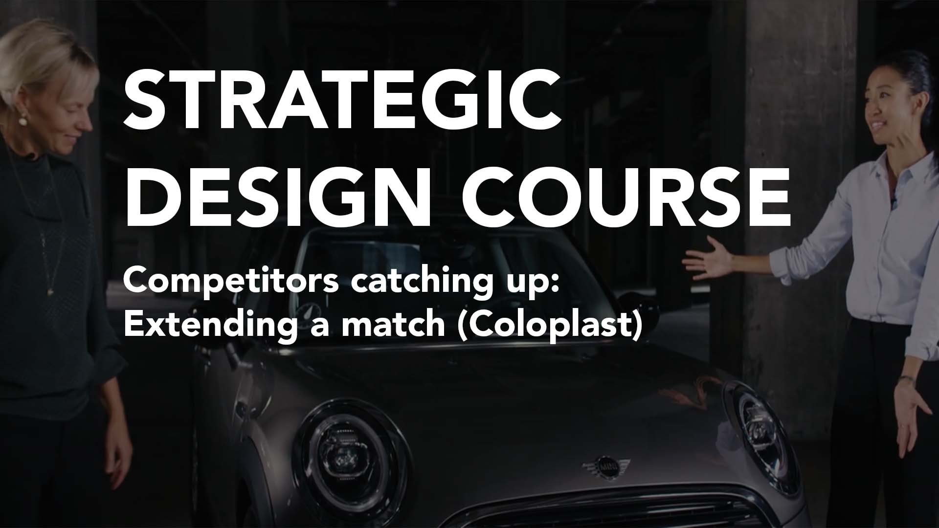 Competitors catching up: Extending a Match (Coloplast) | Strategic Design Course