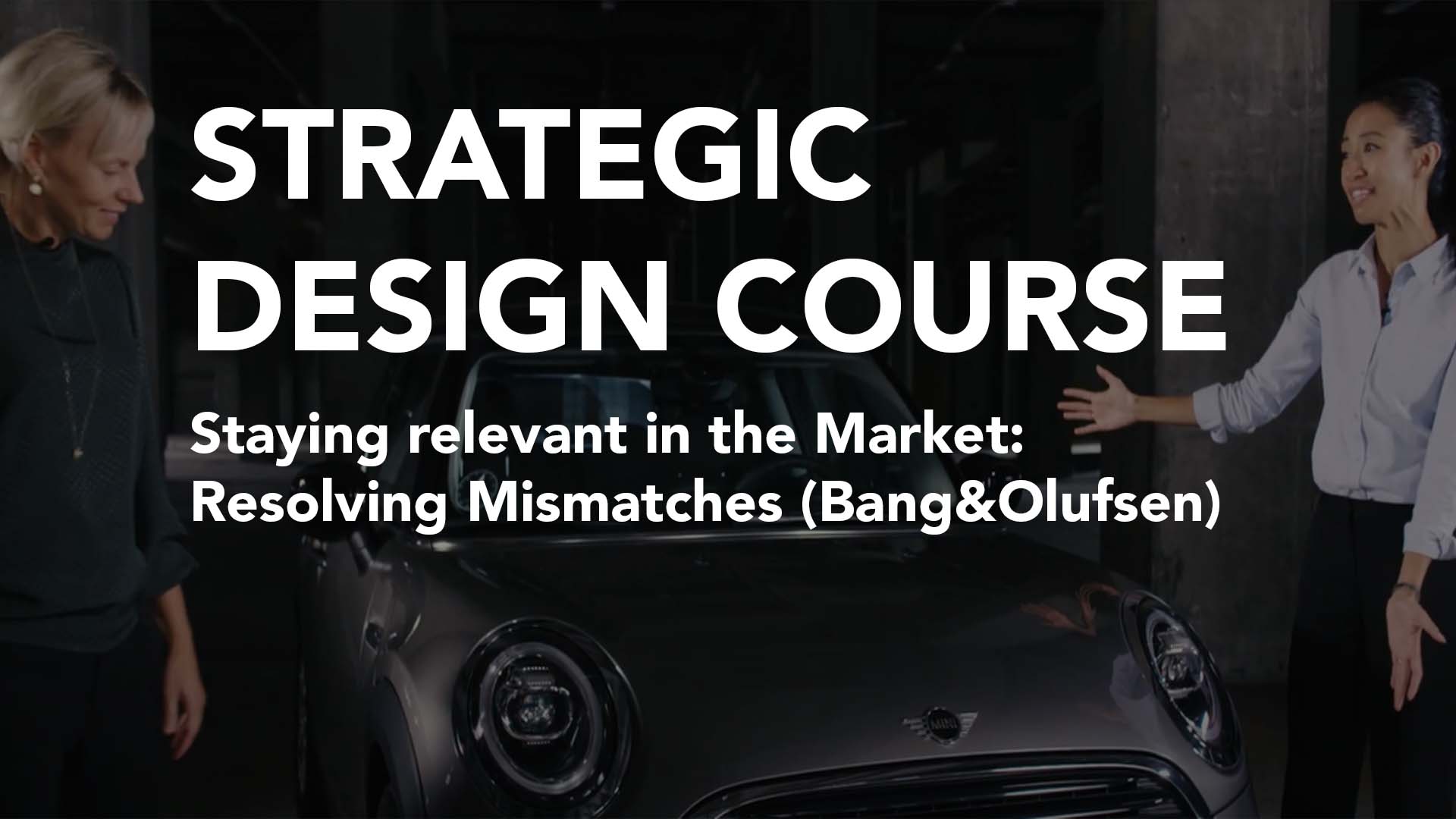 Staying Relevant in the Market: Resolving Mismatches (Bang & Olufsen) | Strategic Design Course