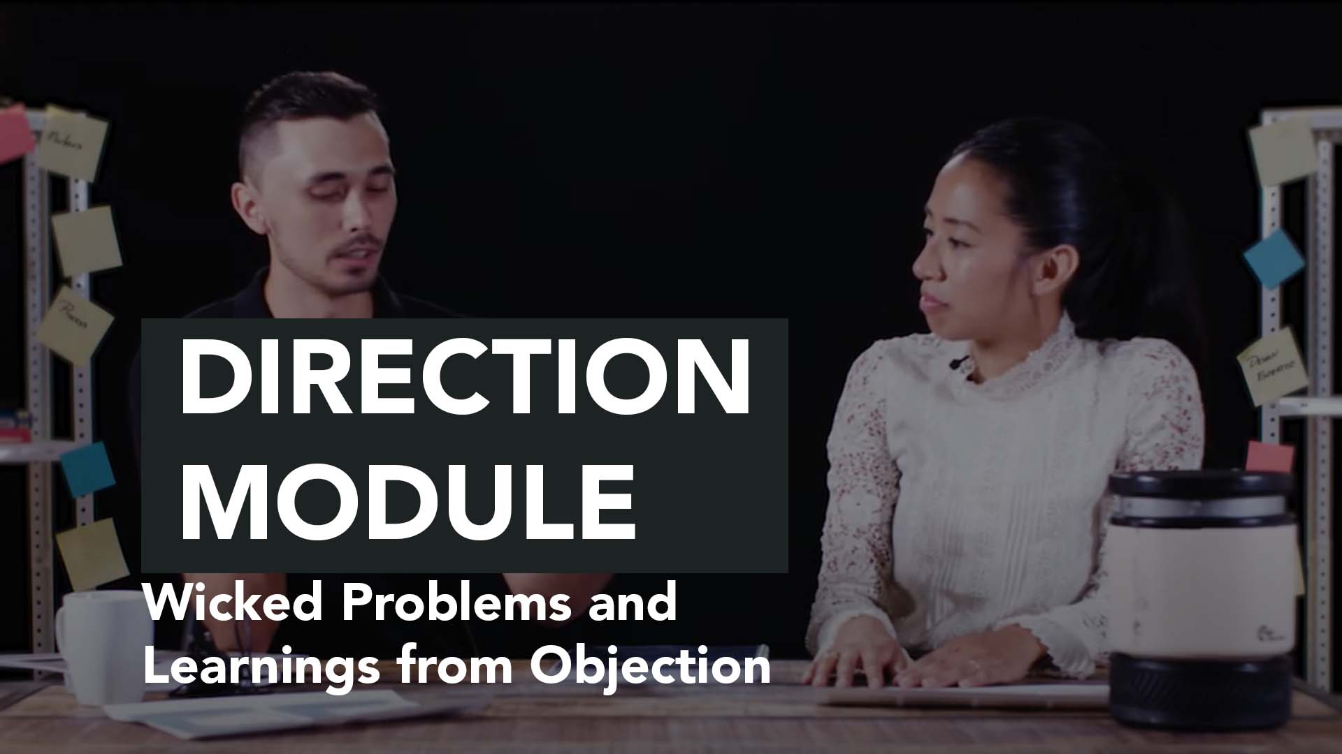 Wicked Problems and Learning from Objection | Direction Module