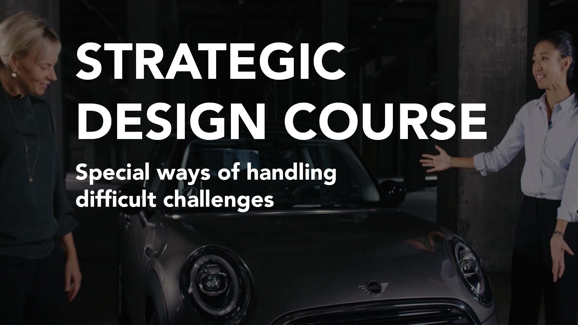 Special ways of handling difficult challenges | Strategic Design Course